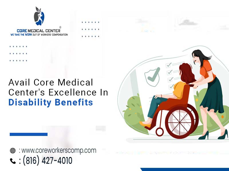Avail Core Medical Center's Excellence In Disability Benefits