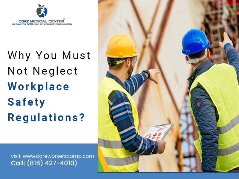 Why You Must Not Neglect Workplace Safety Regulations?